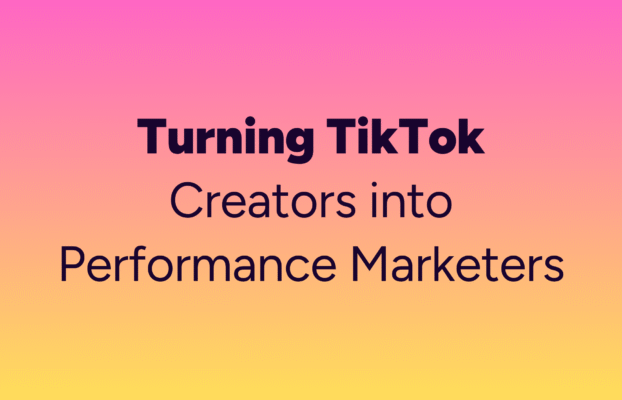 Turning TikTok Creators into Performance Marketers